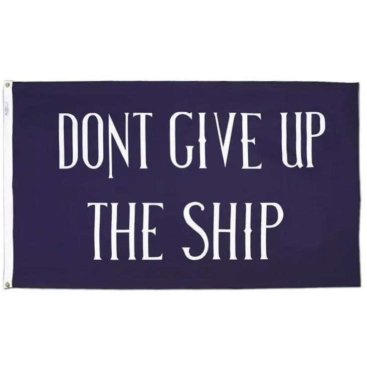 Don't Give Up The Ship Flag - 3x5 ft Dont Give up the ship Banner -100% polyester-2 Metal Grommets-One sided /Two sided