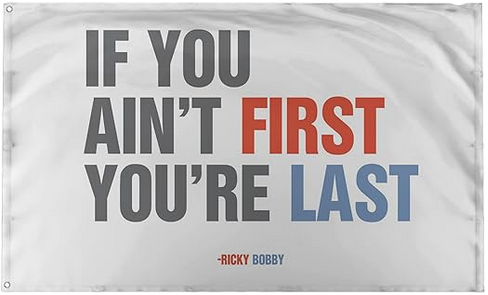 If You Ain't 1st First You're Last Flag for Talladega Nights Ricky Bobby - 3x5 ft-4 grommets