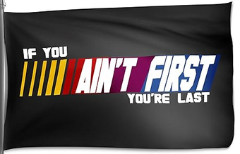 If You Ain't 1st First You're Last Flag for Talladega Nights Ricky Bobby - 3x5 ft-4 grommets