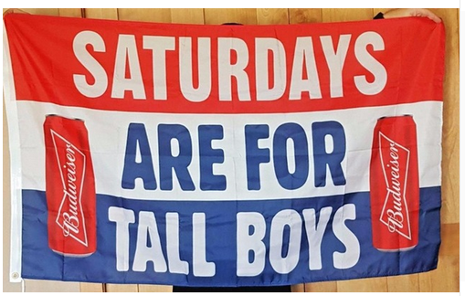 Budweiser Flag-3x5 Banner-100% polyester-bud light with can-Dilly Dilly-Saturdays are for the boys-Busch light - flagsshop
